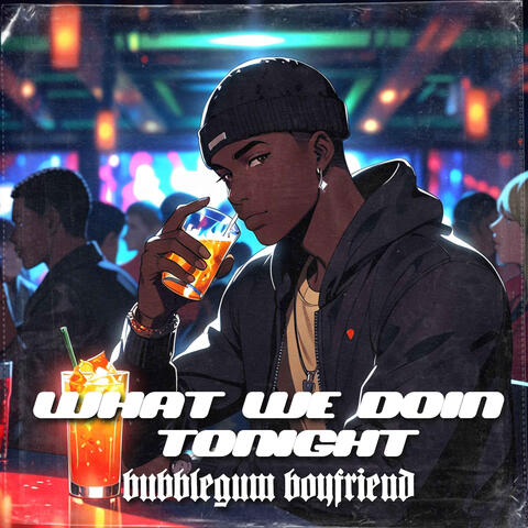 what we doin tonight