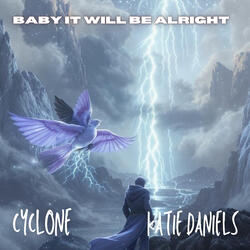 BABY IT WILL BE ALRIGHT