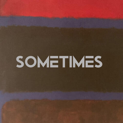 Sometimes