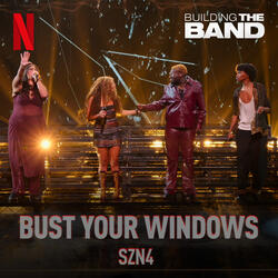 Bust Your Windows (from the Netflix Series "Building the Band")