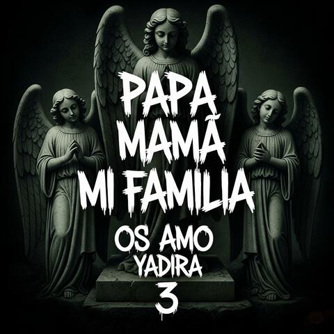 PAPA MAMA MI FAMILIA OS AMO YADIRA 3