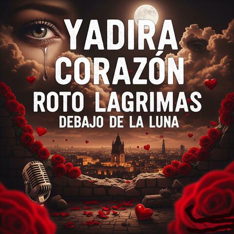 YADIRA CORAZON ROTO LAGRIIMAS DEBAJO DE LA LUNA