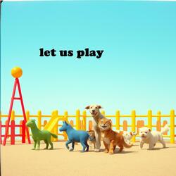 let us play