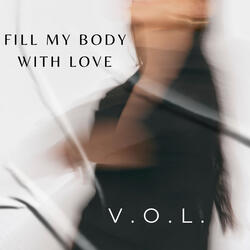 Fill My Body With Love