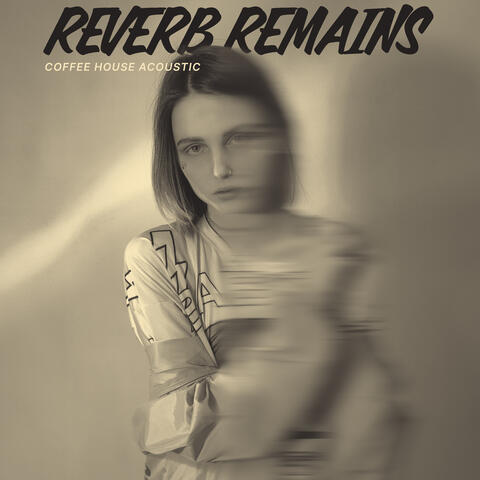 Reverb Remains