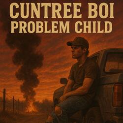 Cuntree Boi Problem Child