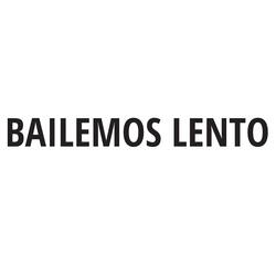 BAILEMOS LENTO