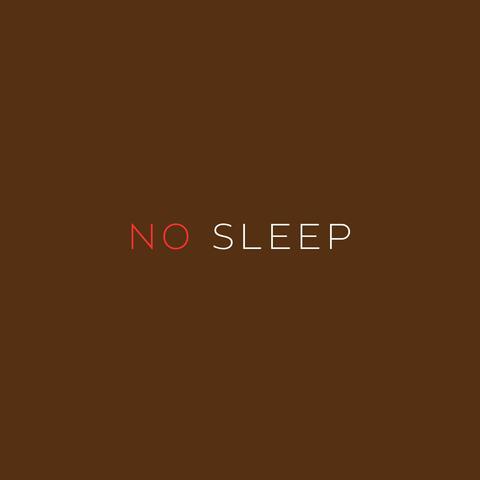 No Sleep