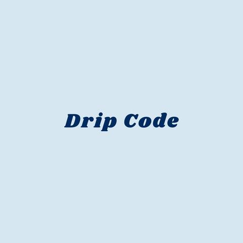 Drip Code