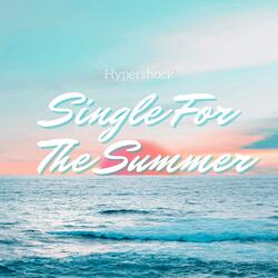 Single For The Summer