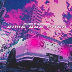Dime Que Pasa - Slowed