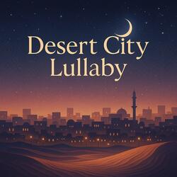Desert City Lullaby