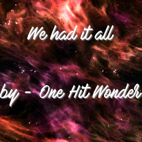 We Had It All