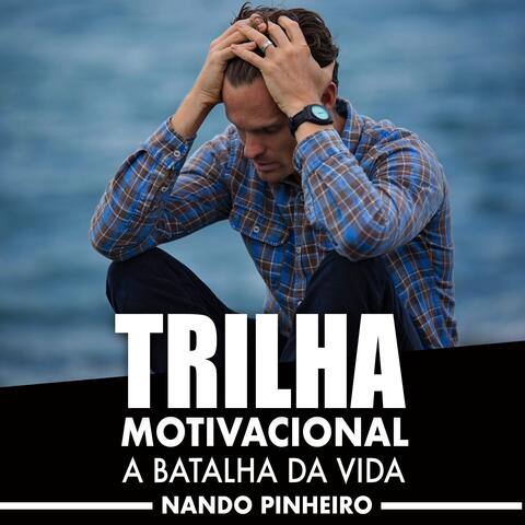 Trilha Motivacional: A Batalha da Vida
