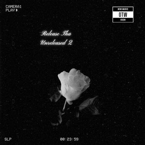 Release Tha Unreleased 2