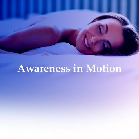 Awareness in Motion