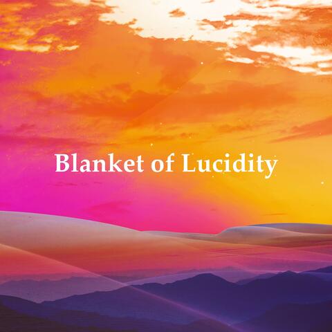 Blanket of Lucidity