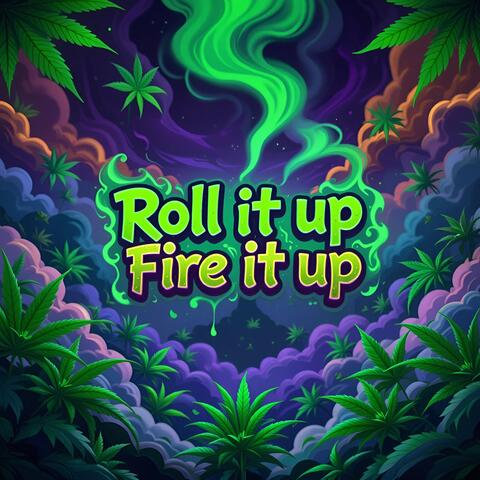 Roll it up Fire it up