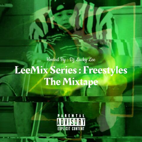LeeMix Series : Freestyles The Mixtape