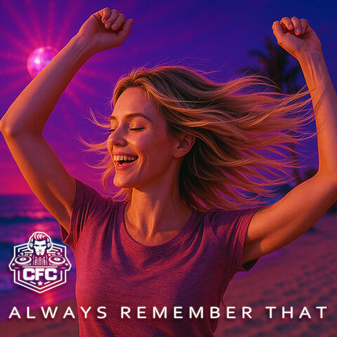 ALWAYS REMEMBER THAT