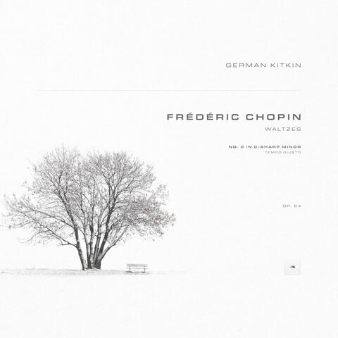 Waltzes, Op. 64: No. 2 in C-Sharp Minor. Tempo giusto