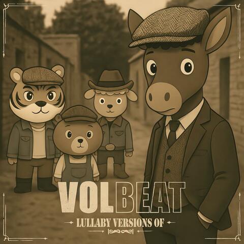 Lullaby Versions of Volbeat
