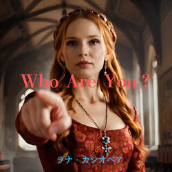 Who Are You？