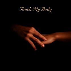 Touch My Body