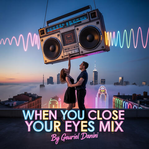 When You Close Your Eyes Mix