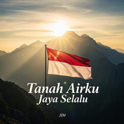 Tanah Airku Jaya Selalu