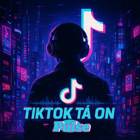 TikTok Tá On Pulse