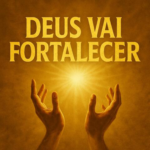 Deus Vai Fortalecer