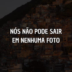 Nós Não Pode Sair Em Nenhuma Foto