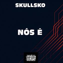 SKULLSKO X NÓS É