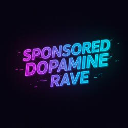 Sponsored Dopamine Rave