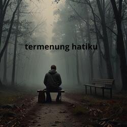termenung hatiku