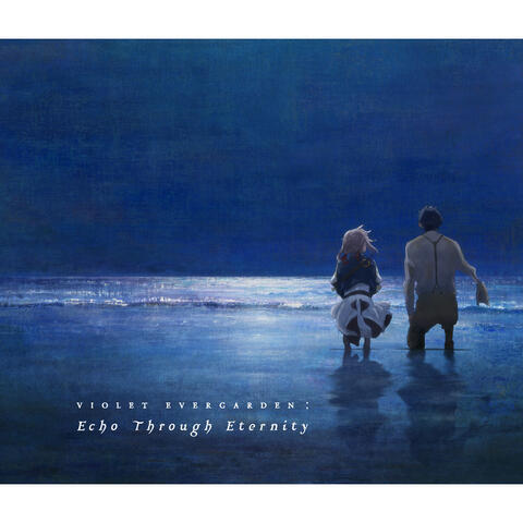 VIOLET EVERGARDEN: Echo Through Eternity