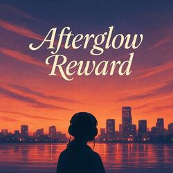Afterglow Reward