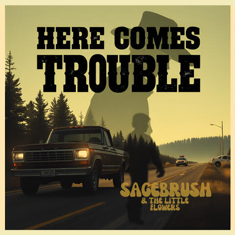 Here Comes Trouble