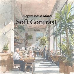 Elegant Bossa Mood - Soft Contrast