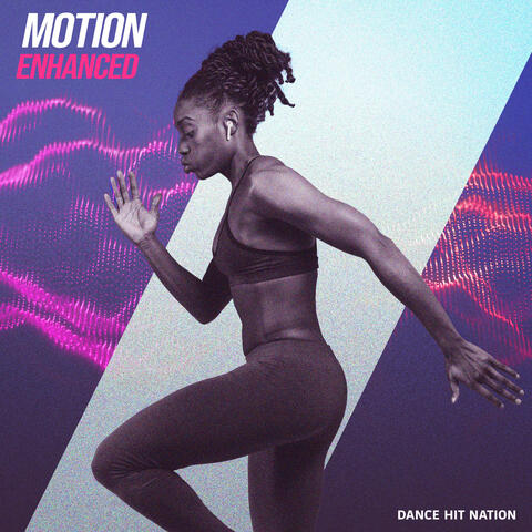 Motion Enhanced