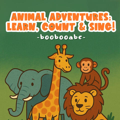 Animal Adventures: Learn, Count & Sing!