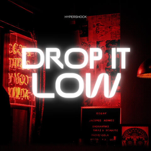 Drop It Low