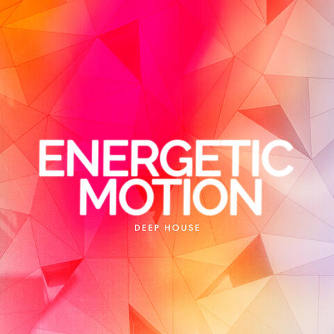 Energetic Motion