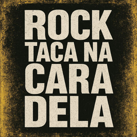 Rock Taca na Cara Dela