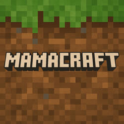 Mamacraft