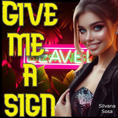 GIVE ME A SIGN