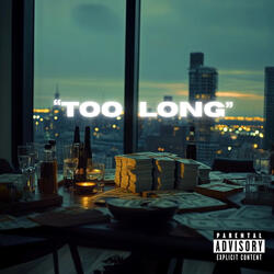 TOO LONG