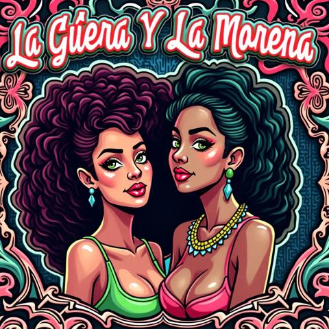 La Güera Y La Morena