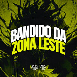 Bandido Da Zona Leste